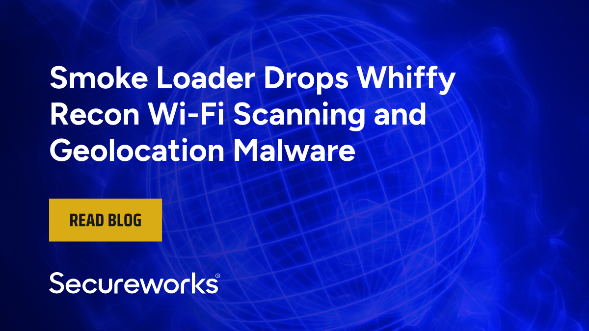 Smoke Loader Drops Whiffy Recon WiFi Scanning and Geolocation Malware