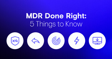 MDR Security Done Right: 5 Things to Know 