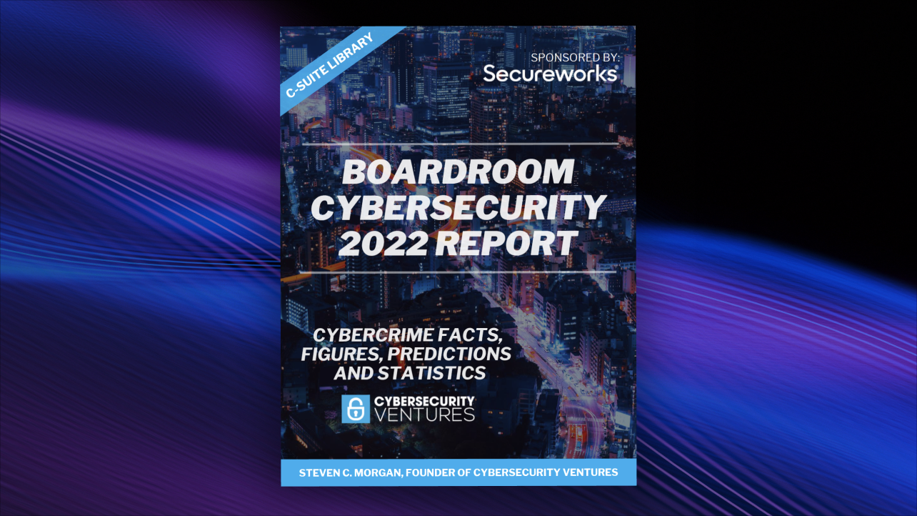 Boardroom Cybersecurity 2022 Report: Cybersecurity is a team sport, starting at the board level